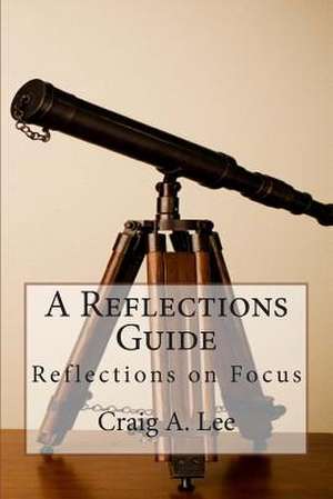 A Reflections Guide de Craig a. Lee