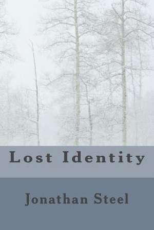 Lost Identity de Jonathan Steel