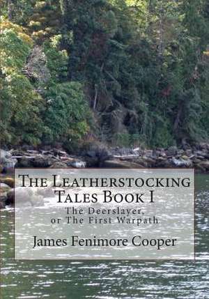 The Leatherstocking Tales Book 1 de James Fenimore Cooper