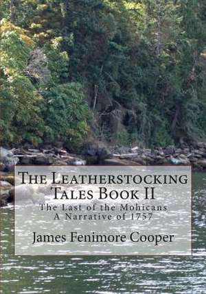 The Leatherstocking Tales Book 2 de James Fenimore Cooper