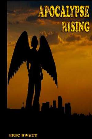 Apocalypse Rising de Eric Swett