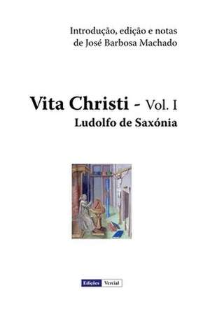 Vita Christi - I de Ludolfo De Saxonia