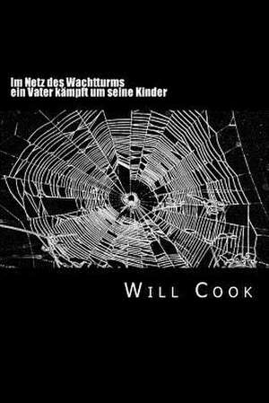 Im Netz Des Wachtturms de Will Cook