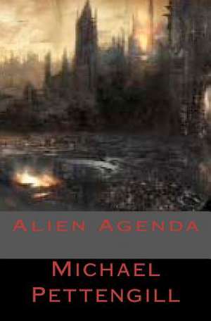 Alien Agenda de Michael Pettengill