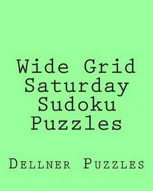 Wide Grid Saturday Sudoku Puzzles de Dellner Puzzles