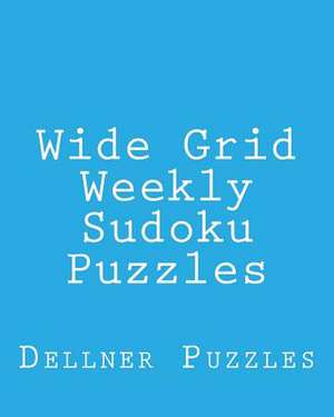 Wide Grid Weekly Sudoku Puzzles de Dellner Puzzles