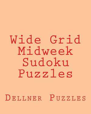 Wide Grid Midweek Sudoku Puzzles de Dellner Puzzles