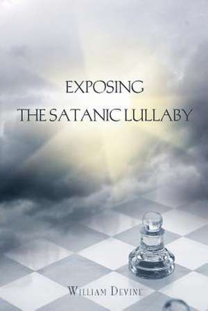 Exposing the Satanic Lullaby de William Devine