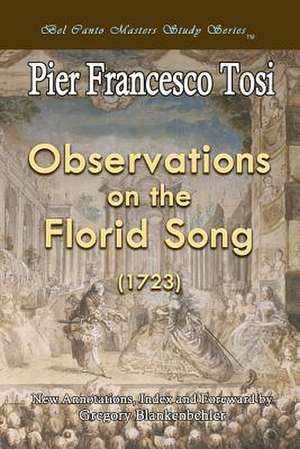 Observations on the Florid Song (1723) - Expanded Edition de Pier Francesco Tosi