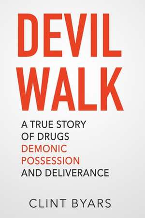 Devil Walk de Clint M. Byars