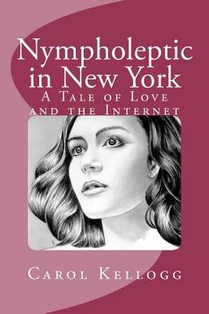 Nympholeptic in New York de Carol Kellogg