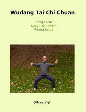 Wudang Tai Chi Chuan de Othmar Vigl