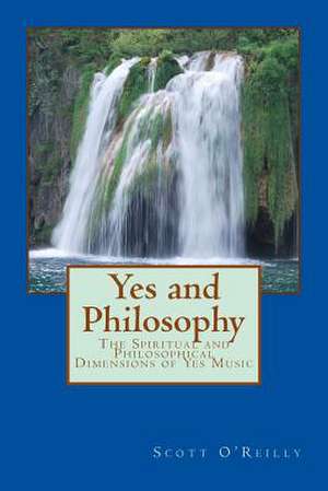 Yes and Philosophy de Scott David O'Reilly