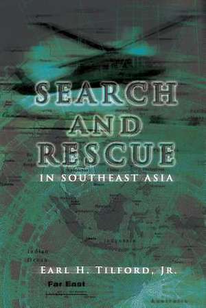 Search and Rescue in Southeast Asia de Earl H. Tilford