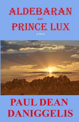 Aldebaran and Prince Lux de MR Paul Dean Daniggelis