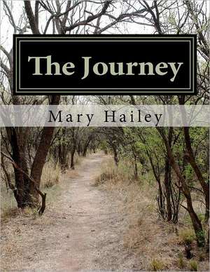 The Journey: A Good Start de Mrs Mary Ann Hailey