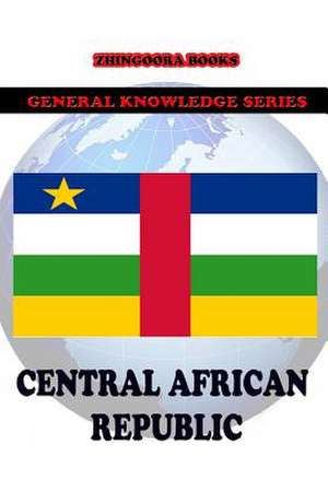 Central African Republic de Zhingoora Books