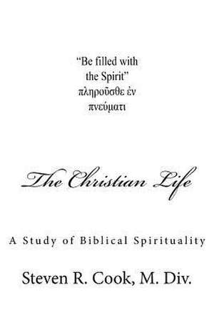 The Christian Life de Steven R. Cook