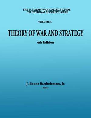 The U. S. Army War College Guide to National Security Issues - Volume I de J. Boone Bartolomees Jr