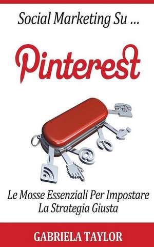 Social Marketing Su Pinterest de Gabriela Taylor