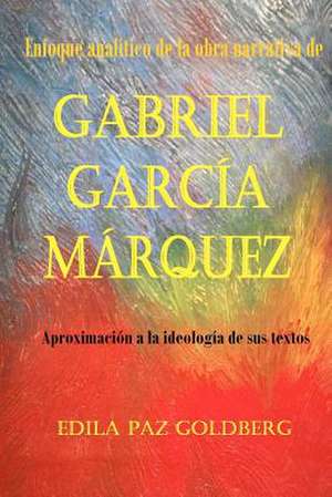 Gabriel Garcia Marquez de Edila Paz Goldberg Ph. D.