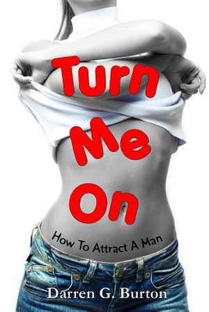 Turn Me on de Darren G. Burton