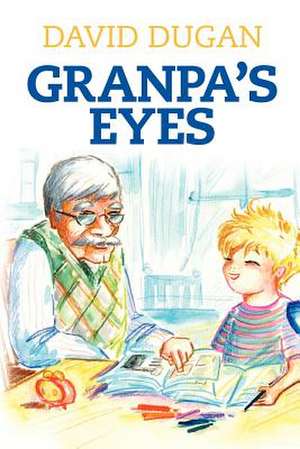 Granpa's Eyes de David Dugan