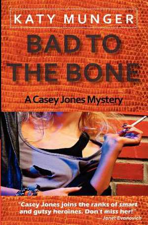 Bad to the Bone de Katy Munger