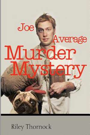 Joe Average Murder Mystery de Riley Dan Thornock