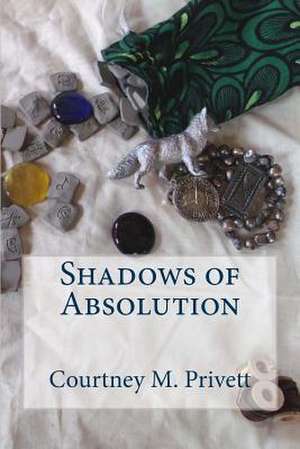 Shadows of Absolution de Courtney M. Privett