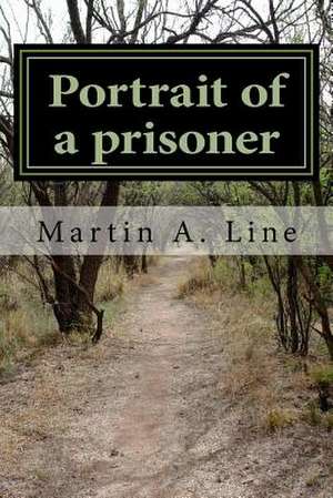 Portrait of a Prisoner de Martin A. Line