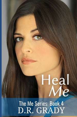 Heal Me de D. R. Grady