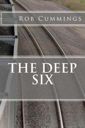 The Deep Six de Rob Cummings