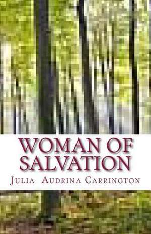 Woman of Salvation de Julia Audrina Carrington