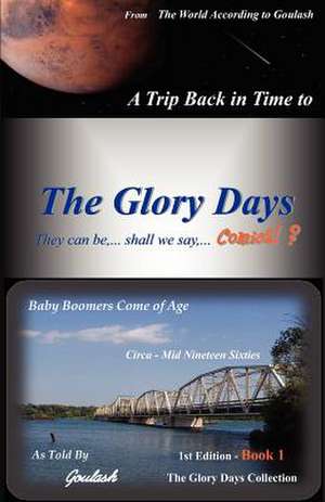 The Glory Days Collection - Book 1 de Goulash