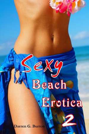 Sexy Beach Erotica 2 de Darren G. Burton