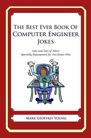 The Best Ever Book of Computer Engineer Jokes de Mark Geoffrey Young