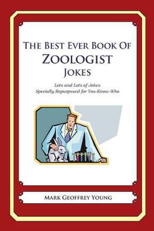 The Best Ever Book of Zoologist Jokes de Mark Geoffrey Young