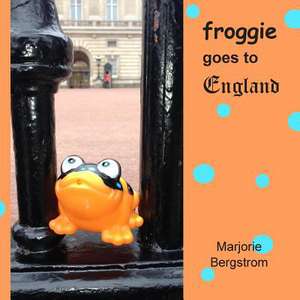 Froggie Goes to England de Marjorie Bergstrom