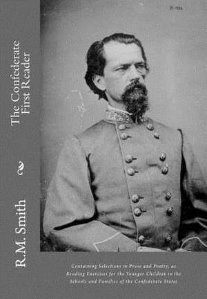 The Confederate First Reader de R. M. Smith
