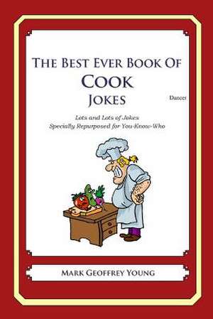 The Best Ever Book of Cook Jokes de Mark Geoffrey Young