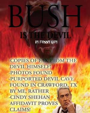 Bush Is the Devil de Funny Guy