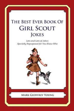 The Best Ever Book of Girl Scout Jokes de Mark Geoffrey Young