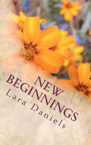 New Beginnings de Lara Daniels