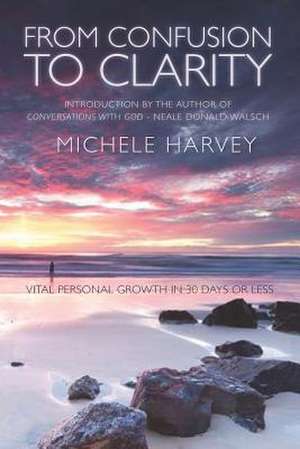 From Confusion to Clarity de Michele Harvey