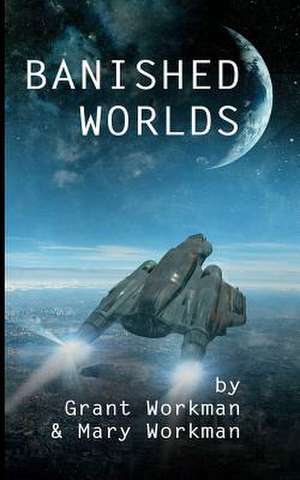 Banished Worlds de Grant Workman