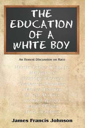 The Education of a White Boy de James Francis Johnson