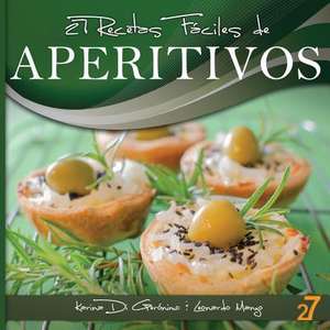 27 Recetas Faciles de Aperitivos de Leonardo Manzo