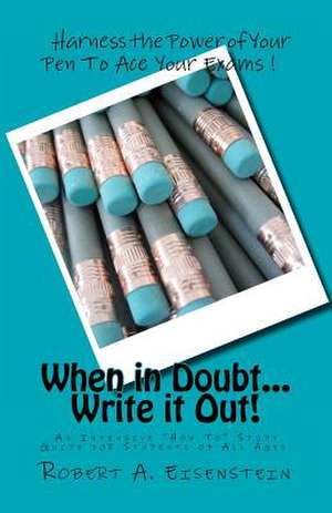 "When in Doubt, Write It Out" de Robert A. Eisenstein