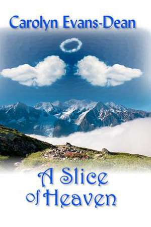 A Slice of Heaven de Carolyn Evans-Dean